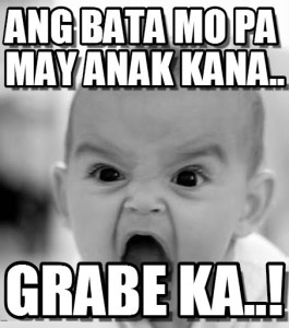 Angry Baby Ang Bata Mo Pa May Anak Kana.., Grabe Ka..!