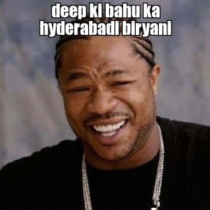 Deep Ki Bahu Ka Hyderabadi Biryani