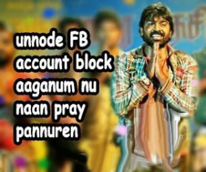 Unnode FB Account Block Aganum Nu Naan Pray pannuren