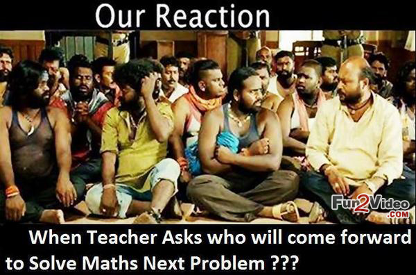 Our Reaction When Maths Teacher Call Forward