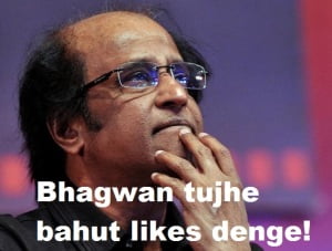 Rajinikanth Bhagwan Tujhe Bahut Likes Denge