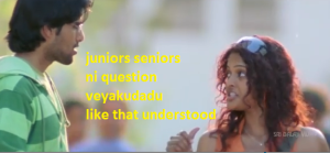 juniors seniors in question veyakudadu like that understood