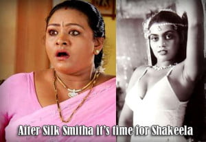 After Silk Smitha iIt’s Time For Shakeela