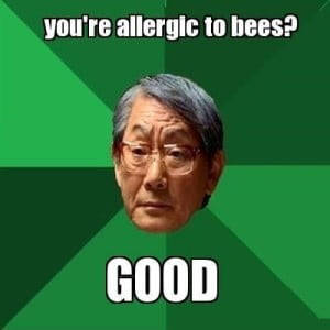 You're Allergic To Bees? Good