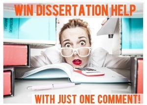 Win Dissertation Help with One Comment!