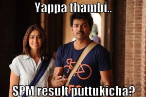 Yappa Thambi.. SPM Result Puttukicha?