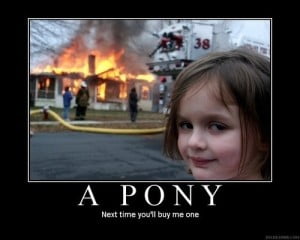 A Pony Next Time You'll Buy Me One