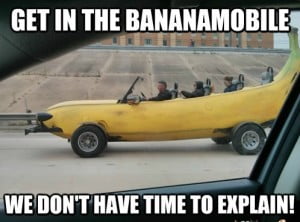 Get In The Bananamobile Funny Image