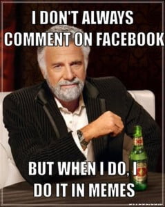 I Don't Always Comment On Facebook