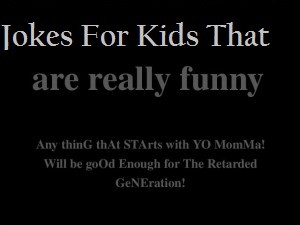 Jokes For Kids That Are Really Funny